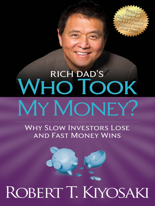 Title details for Rich Dad's Who Took My Money? by Robert T. Kiyosaki - Available